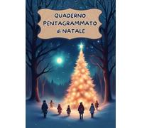 Quaderno Pentagrammato di Natale- Componi la tua musica: 120 Pagine numerate con indice per trovare i brani e guida al pentagramma - formato grande , a tema natalizio, ideale per bambini e ragazzi.