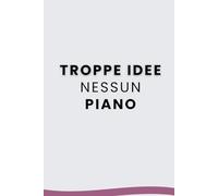 Quaderno per chi ha troppe idee e nessun piano - per creativi disordinati: Idee ovunque, piano da definire (La serie dei quaderni per menti stanche ma speciali)