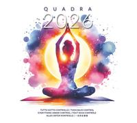 Quadra 2026 - Yoga Edition · Todo Bajo Control: Agenda y Planner Multilingüe 2026 en seis idiomas (IT, ES, EN, FR, DE, ZH) - equilibrio, armonía y consciencia para un año sereno.