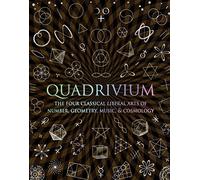 Quadrivium : the Four Classical Liberal Arts of Number, - NEW Miranda Lundy 201