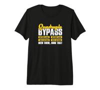Quadruple Bypass Been There, Done That - Heart Surgery Premium T-Shirt
