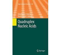 Quadruplex Nucleic Acids: 330 (Topics in Current Chemistry, 330)