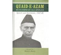 Quaid-i-Azam Mohammad Ali Jinnah: Speeches and Statements,1947-48