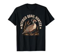 Quail Hunting Retirement Hobby Former Job Identity Retired T-Shirt