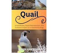 QUAIL: Small Bodies, Rapid Reproduction, and Outsized Impact on Grassland Ecology
