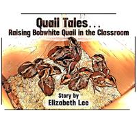 Quail Tales: Raising Bobwhite Quails in the Classroom