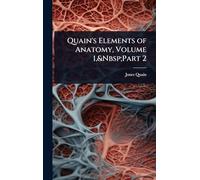 Quain's Elements of Anatomy, Volume 1, Part 2