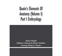 Quain'S Elements Of Anatomy (Volume I) Part I Embryology