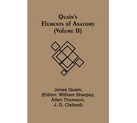 Quain'S Elements Of Anatomy (Volume Ii)