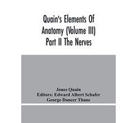 Quain'S Elements Of Anatomy (Volume Iii) Part Ii The Nerves