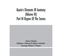 Quain'S Elements Of Anatomy (Volume Iii) Part Iii Organs Of The Senses