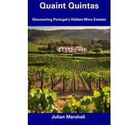 Quaint Quintas: Discovering Portugal's Hidden Wine Estates