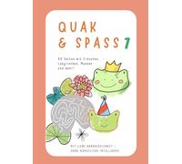 Quak & Spaß 1: - Kreatives Mal- und Aufgabenbuch für Kinder ab 3 Jahren | 55 Seiten voller Frösche, Spielspaß und Kreativität