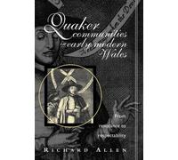 Quaker Communities in Early Modern Wales: From Resistance to Respectability (Bangor History of Religion): From Resistance to Respectability (Bangor History of Religion)
