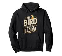 Quaker Parrot Owner Who Knows Their Bird Technically Illegal Pullover Hoodie