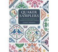 Quaker Samplers : The Ultimate Collection of Traditional and Modern Designs
