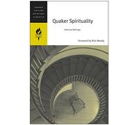 Quaker Spirituality: Selected Writings (HarperCollins Spiritual Classics)