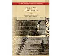 Quakers and Native American: 30 (European Expansion and Indigenous Response, 30)