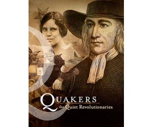 Quakers: The Quiet Revolutionaries
