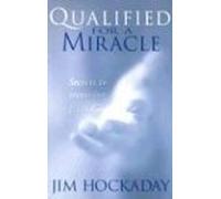 Qualified for a Miracle: Secrets to Receiving from God