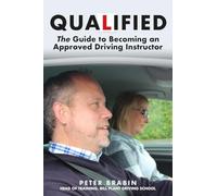 Qualified: The Guide to Becoming an Approved Driving Instructor