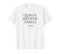 Qualis Artifex Pereo - Emperor Nero - Ancient Rome Latin T-Shirt