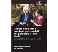 Qualità della vita e problemi psicosociali dei paraplegici: uno studio: Quanto è BUONA la vita su una sedia a rotelle?