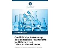 Qualität der Betreuung des klinischen Praktikums im Rahmen des Laboratoriumskurses: Praktikum im Zentralkrankenhaus von Nampula