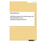 Qualitätsmanagement. Anforderungen der Norm ISO 9001 an ein Qualitätsmanagementsystem