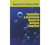 Qualitative and Quantitative Research Methods Simplified