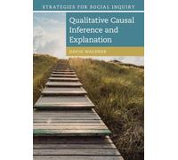 Qualitative Causal Inference and Explanation (Strategies for Social Inquiry)