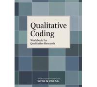 Qualitative Coding Workbook For Qualitative Research: Code Interview and Textual Data Step by Step (Qualitative Research Workbooks)