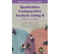 Qualitative Comparative Analysis Using R : A Beginner's Guide