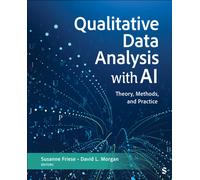 Qualitative Data Analysis With AI : Theory, Methods, and Practice