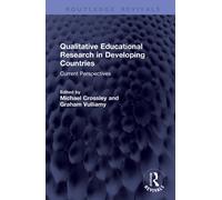 Qualitative Educational Research in Developing Countries : Current Perspectives