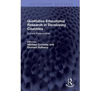 Qualitative Educational Research in Developing Countries: Current Perspectives (Routledge Revivals)