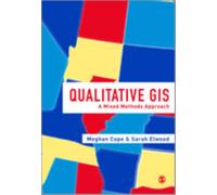 Qualitative GIS : A Mixed Methods Approach