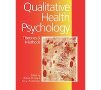 Qualitative Health Psychology: Theories and Methods