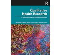 Qualitative Health Research: A Practical Guide for Clinical Practitioners
