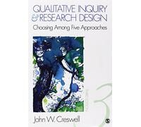 Qualitative Inquiry and Research Design: Choosing Among Five Approaches