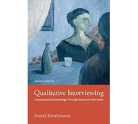 Qualitative Interviewing: Conversational Knowledge Through Research Interviews