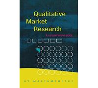 Qualitative Market Research: A Comprehensive Guide