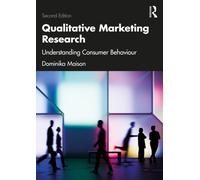 Qualitative Marketing Research : Understanding Consumer Behaviour