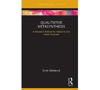 Qualitative Metasynthesis: A Research Method for Medicine and Health Sciences