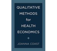 Qualitative Methods for Health Economics
