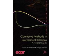 Qualitative Methods in International Relations: A Pluralist Guide (ECPR Research Methods)