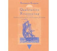 Qualitative Reasoning: Modeling and Simulation with Incomplete Knowledge (Artificial Intelligence Series)
