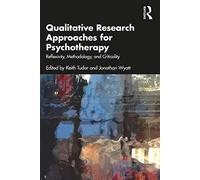 Qualitative Research Approaches for Psychotherapy – Reflexivity, Methodology, and Criticality