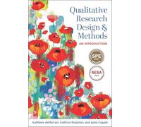 Qualitative Research Design and Methods: An Introduction (Qualitative Research Methodologies: Traditions, Designs, and Pedagogies)