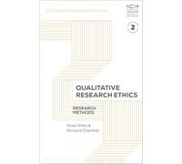 Qualitative Research Ethics: Research Methods (Bloomsbury Research Methods)
